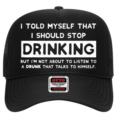 I Told Myself That I Should Stop Drinking Trucker Hat