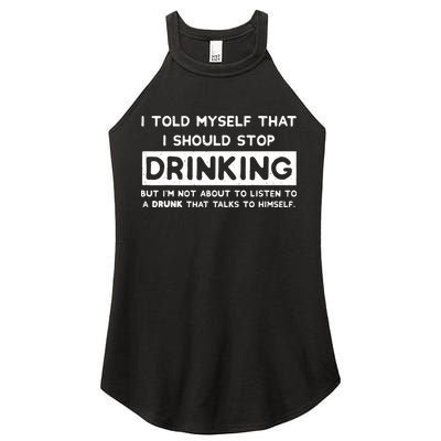 I Told Myself That I Should Stop Drinking Women's Perfect Tri Rocker Tank