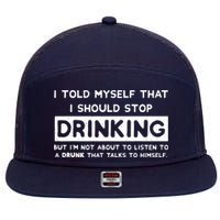 I Told Myself That I Should Stop Drinking 7 Panel Mesh Trucker Snapback Hat