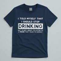 I Told Myself That I Should Stop Drinking T-Shirt