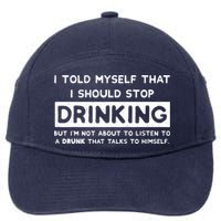 I Told Myself That I Should Stop Drinking 7-Panel Snapback Hat