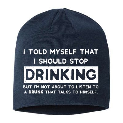I Told Myself That I Should Stop Drinking Sustainable Beanie
