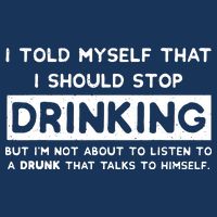I Told Myself That I Should Stop Drinking Bag