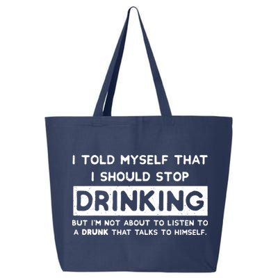 I Told Myself That I Should Stop Drinking 25L Jumbo Tote