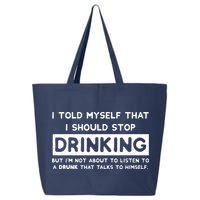 I Told Myself That I Should Stop Drinking 25L Jumbo Tote