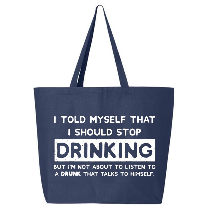 I Told Myself That I Should Stop Drinking 25L Jumbo Tote