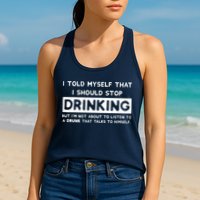I Told Myself That I Should Stop Drinking Womens Tank Top