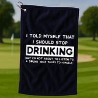 I Told Myself That I Should Stop Drinking Golf Towel