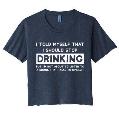 I Told Myself That I Should Stop Drinking Crop Top