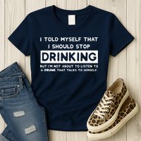 I Told Myself That I Should Stop Drinking Womens T-Shirt
