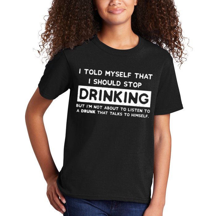 I Told Myself That I Should Stop Drinking Kids T-Shirt