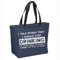I Told Myself That I Should Stop Drinking Zip Tote Bag