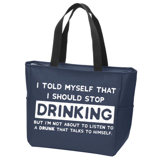 I Told Myself That I Should Stop Drinking Zip Tote Bag