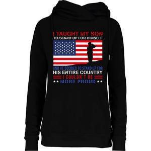 I Taught My Son How To Stand Up Proud Military Mom And Dad Womens Funnel Neck Pullover Hood