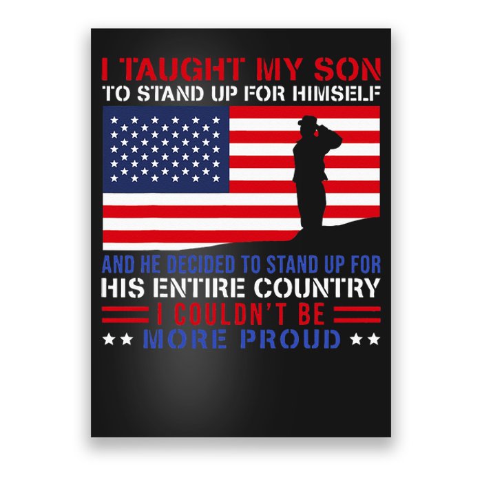 I Taught My Son How To Stand Up Proud Military Mom And Dad Poster