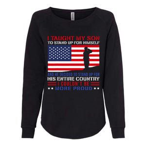 I Taught My Son How To Stand Up Proud Military Mom And Dad Womens California Wash Sweatshirt