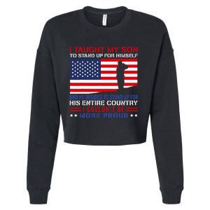 I Taught My Son How To Stand Up Proud Military Mom And Dad Cropped Pullover Crew