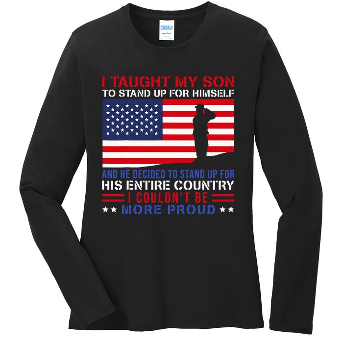 I Taught My Son How To Stand Up Proud Military Mom And Dad Ladies Long Sleeve Shirt