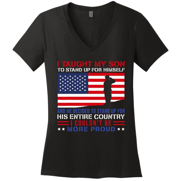 I Taught My Son How To Stand Up Proud Military Mom And Dad Women's V-Neck T-Shirt