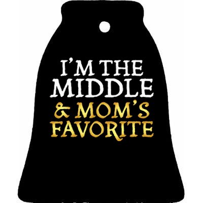 Im The Middle And Moms Favorite Funny Sibling Ceramic Bell Ornament