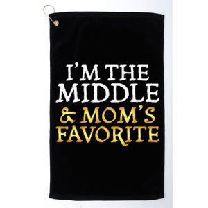 Im The Middle And Moms Favorite Funny Sibling Platinum Collection Golf Towel