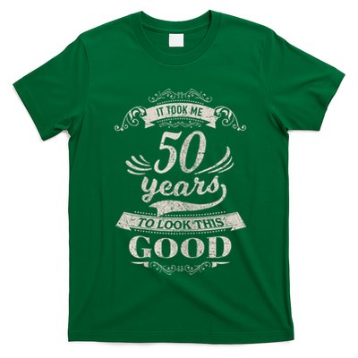 It Took Me 50 Years To Look This Good 50th Birthday T-Shirt
