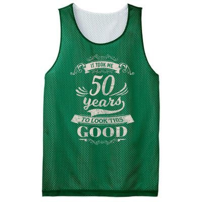 It Took Me 50 Years To Look This Good 50th Birthday Mesh Reversible Basketball Jersey Tank