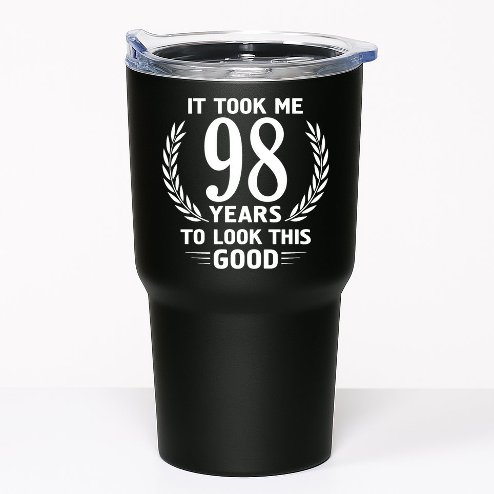 It Took Me 98 Years To Look This Good 98th Birthday Tumbler