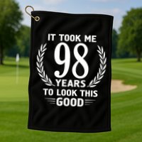 It Took Me 98 Years To Look This Good 98th Birthday Golf Towel