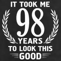 It Took Me 98 Years To Look This Good 98th Birthday Golf Towel