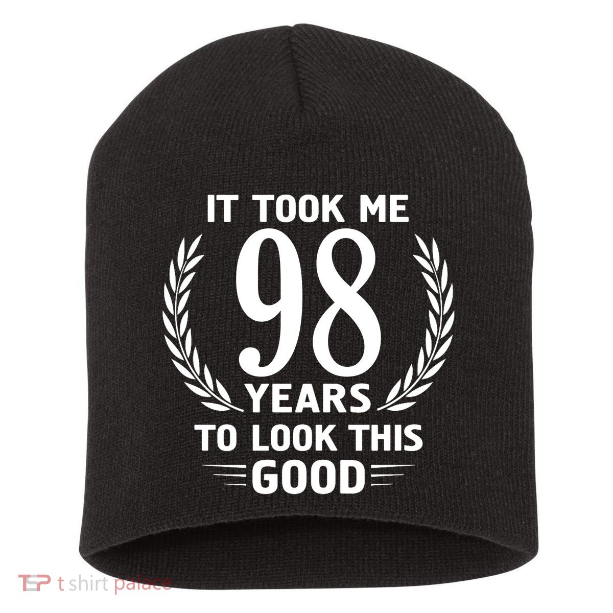 It Took Me 98 Years To Look This Good 98th Birthday Short Acrylic Beanie