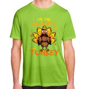 I'm The Mommy Turkey Family Happy Thanksgiving Thankful Adult ChromaSoft Performance T-Shirt