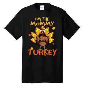 I'm The Mommy Turkey Family Happy Thanksgiving Thankful Tall T-Shirt