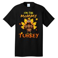 I'm The Mommy Turkey Family Happy Thanksgiving Thankful Tall T-Shirt