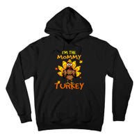 I'm The Mommy Turkey Family Happy Thanksgiving Thankful Tall Hoodie