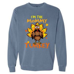 I'm The Mommy Turkey Family Happy Thanksgiving Thankful Garment-Dyed Sweatshirt