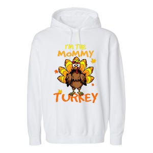 I'm The Mommy Turkey Family Happy Thanksgiving Thankful Garment-Dyed Fleece Hoodie