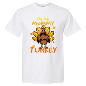 I'm The Mommy Turkey Family Happy Thanksgiving Thankful Garment-Dyed Heavyweight T-Shirt