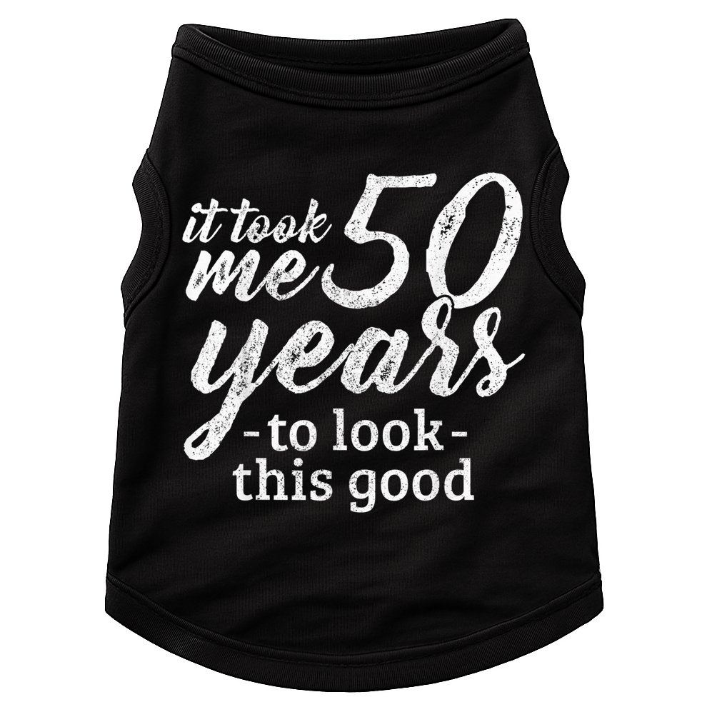 It Took Me 50 Years To Look This Good Funny 50th Birthday Doggie Tank