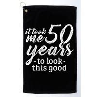 It Took Me 50 Years To Look This Good Funny 50th Birthday Golf Towel