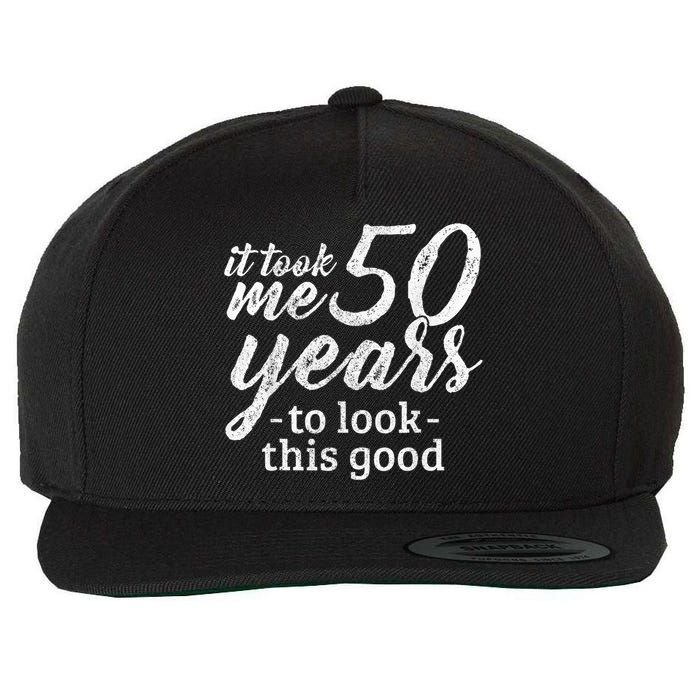 It Took Me 50 Years To Look This Good Funny 50th Birthday Wool Snapback Cap