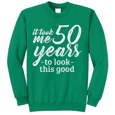 It Took Me 50 Years To Look This Good Funny 50th Birthday Sweatshirt