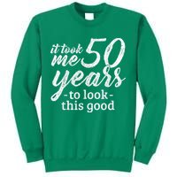 It Took Me 50 Years To Look This Good Funny 50th Birthday Sweatshirt