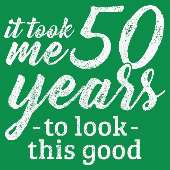 It Took Me 50 Years To Look This Good Funny 50th Birthday Button