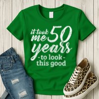 It Took Me 50 Years To Look This Good Funny 50th Birthday Womens T-Shirt