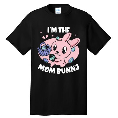 I'm The Mom Bunny Sayings Happy Egg Easter Mother Mommy Mama Tall T-Shirt