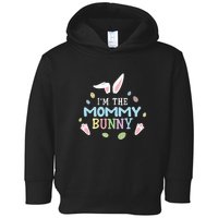 I'm The Mommy Bunny Easter Mother's Day Easter Day Toddler Hoodie