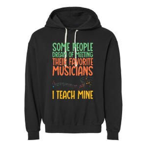 I Teach My Favorite Musicians Music Teacher Garment-Dyed Fleece Hoodie