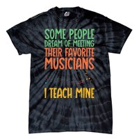 I Teach My Favorite Musicians Music Teacher Tie-Dye T-Shirt