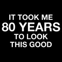 It Took Me 80 Years To Look This Good 80th Birthday Flat Bill Trucker Hat